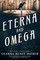 Eterna and Omega