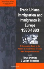 Trade Unions, Immigration, and Immigrants in Europe, 1960-1993 Trade Unions, Immigration, and Immigrants in Europe, 1960-1993