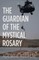 The Guardian of the Mystical Rosary