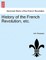 History of the French Revolution, etc. Vol. V.