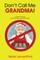 Don't Call Me Grandma!