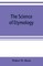 The science of etymology