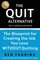 The QUIT Alternative