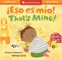 That's Mine! / Â¡Eso Es Mio!