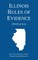 Illinois Rules of Evidence; 2018 Edition