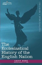 The Ecclesiastical History of the English Nation The Ecclesiastical History of the English Nation