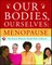 Our Bodies, Ourselves: Menopause