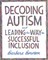 Decoding Autism and Leading the Way to Successful Inclusion