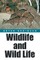 Wildlife and Wild Life