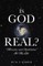 Is God Real?