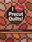 I Love Precut Quilts!