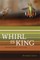 Whirl Is King