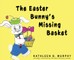 The Easter Bunny's Missing Basket
