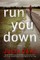 Run You Down