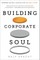 Building Corporate Soul