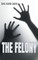 The Felony