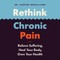 Rethink Chronic Pain