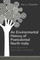 An Environmental History of Postcolonial North India; The Himalayan Tarai in Uttar Pradesh and Uttaranchal