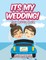Its My Wedding!