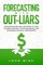 Forecasting With Out-Liars