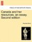Canada and Her Resources; An Essay. Second Edition