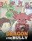 Dragon and The Bully