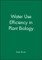 Water Use Efficiency in Plant Biology