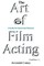 The Art of Film Acting