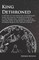 Kings Dethroned - A History of the Evolution of Astronomy from the Time of the Roman Empire up to the Present Day;Showing it to be an Amazing Series of Blunders Founded Upon an Error Made in the Second Century