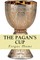 The pagan's cup