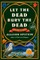 Let the Dead Bury the Dead