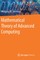Mathematical Theory of Advanced Computing