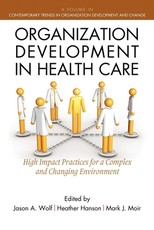 Organization Development in Healthcare Organization Development in Healthcare