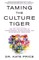 Taming the Culture Tiger