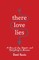 There Love Lies