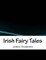 Irish Fairy Tales