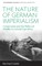 The Nature of German Imperialism