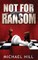 Not for Ransom