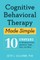 Cognitive Behavioral Therapy Made Simple