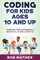 Coding for Kids Ages 10 and Up