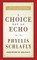 A Choice Not an Echo