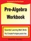 Pre-Algebra Workbook