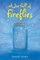 A Jar Full of Fireflies