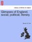 Glimpses of England, Social, Political, Literary.