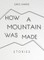 How a Mountain Was Made