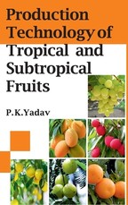 Production Technology Of Tropical And Subtropical Fruits Production Technology Of Tropical And Subtropical Fruits