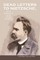 Dead Letters to Nietzsche, or the Necromantic Art of Reading Philosophy