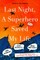 Last Night, a Superhero Saved My Life