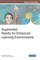 Augmented Reality for Enhanced Learning Environments