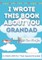 I Wrote This Book About You Grandad